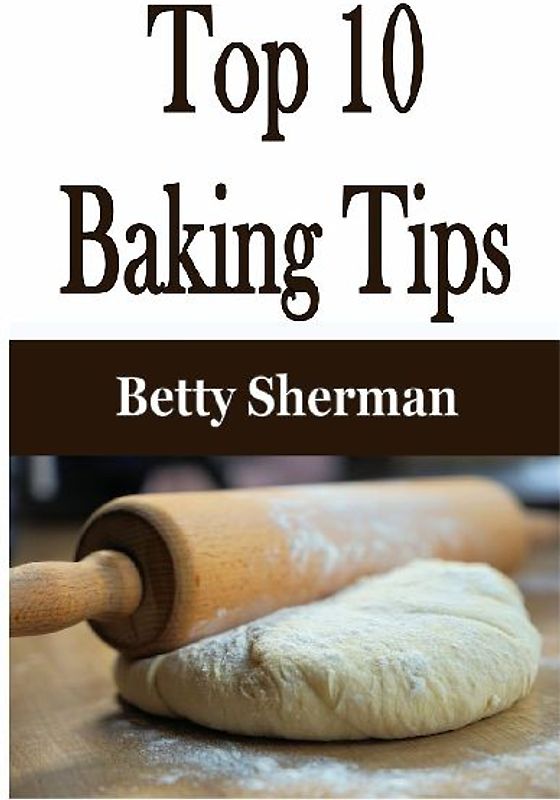 Top 10 Baking Tips