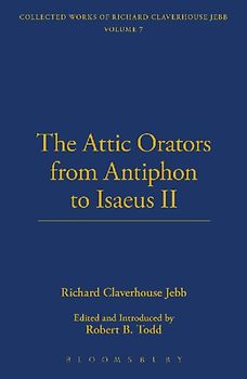The Attic Orators From Antiphon to Isaeus