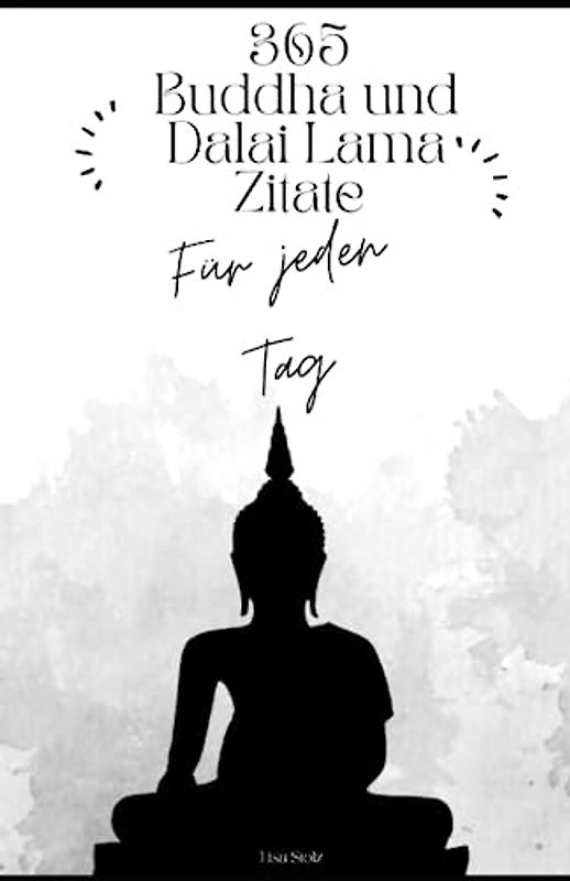 Buddha und Dalai Lama: 365 Zitate für jeden Tag