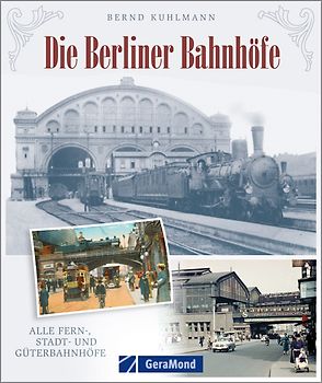 Die Berliner Bahnhöfe