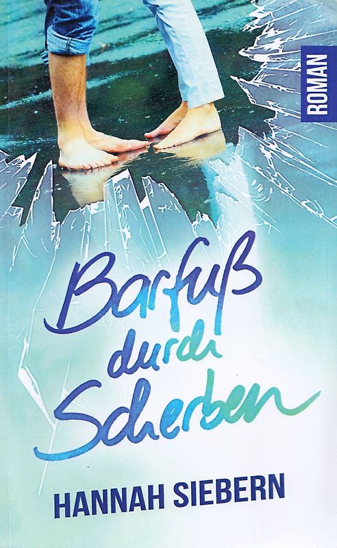 Barfuß durch Scherben - Hannah Siebern [Taschenbuch]