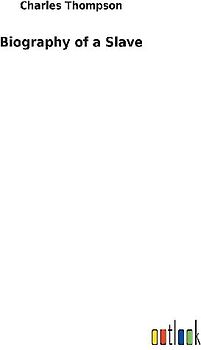 Biography of a Slave