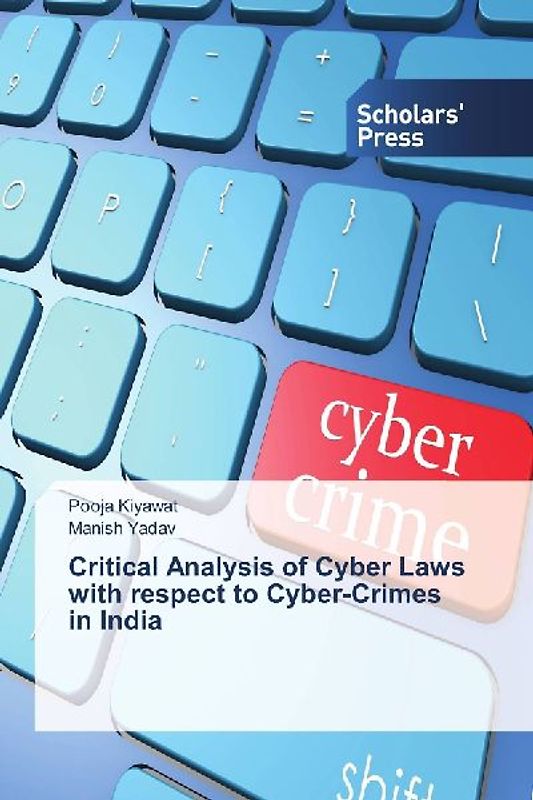 Critical Analysis of Cyber Laws with respect to Cyber-Crimes in India