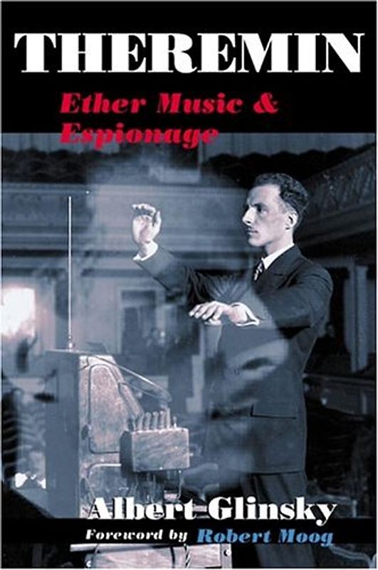 Theremin: Ether Music and Espionage (Music in American Life)