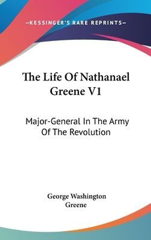 The Life Of Nathanael Greene V1