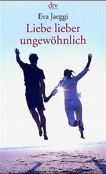 Liebe lieber ungewöhnlich