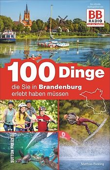 100 Dinge, die Sie in Brandenburg erlebt haben müssen