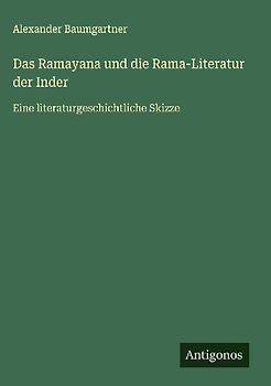 Das Ramayana und die Rama-Literatur der Inder