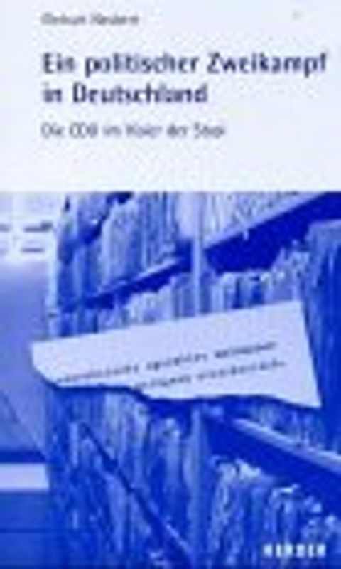 Ein politischer Zweikampf in Deutschland. Die CDU im Visier der Stasi