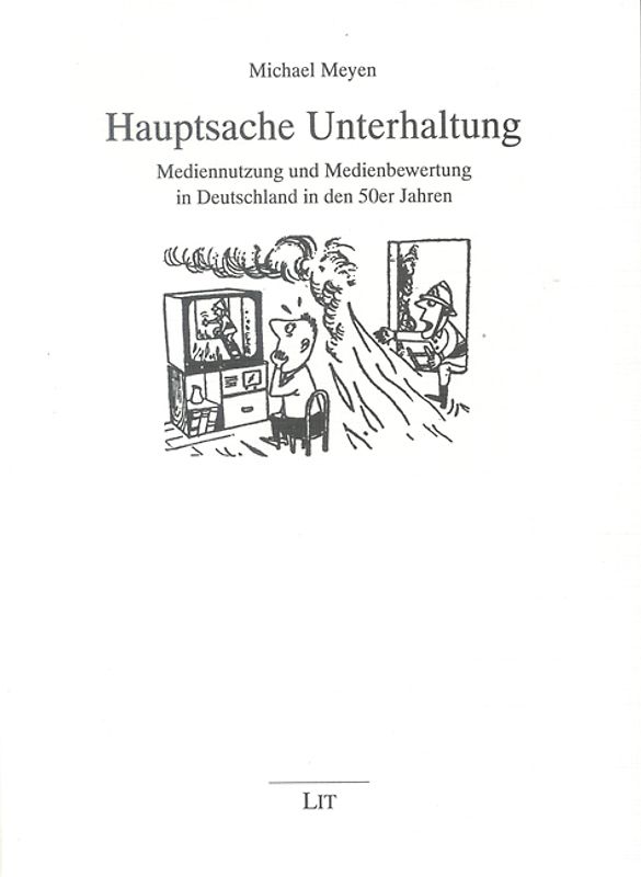 Hauptsache Unterhaltung: Mediennutzung und Medienbewertung in Deutschland in den 50er Jahren