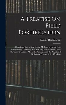 A Treatise On Field Fortification