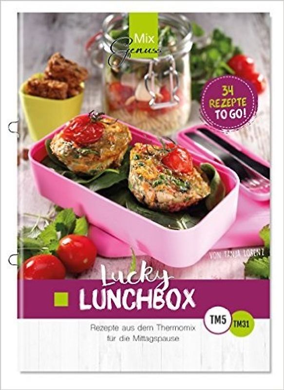 Lucky LUNCHBOX. Rezepte aus dem Thermomix für die Mittagspause
