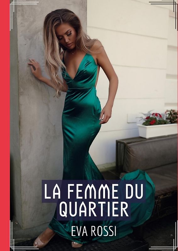 La Femme du Quartier - Histoire de Sexe Explicite