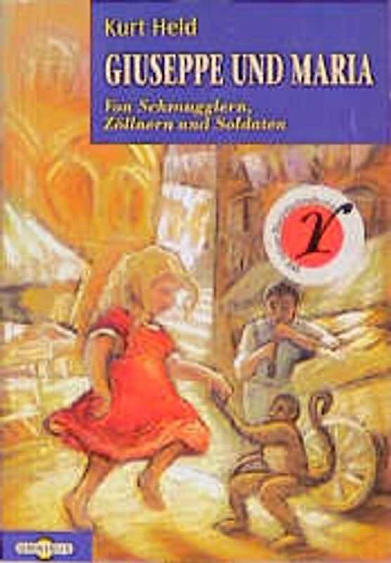 Guiseppe und Maria / Von Schmugglern, Zöllnern und Soldaten