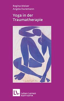 Yoga in der Traumatherapie (Leben lernen, Bd. 230)
