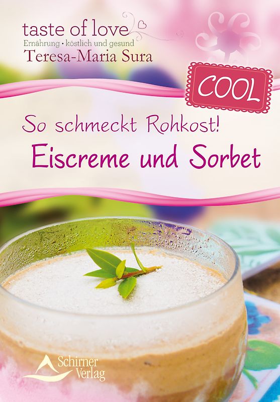 So schmeckt Rohkost! Eiscreme und Sorbet