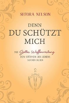 Denn du schützt mich