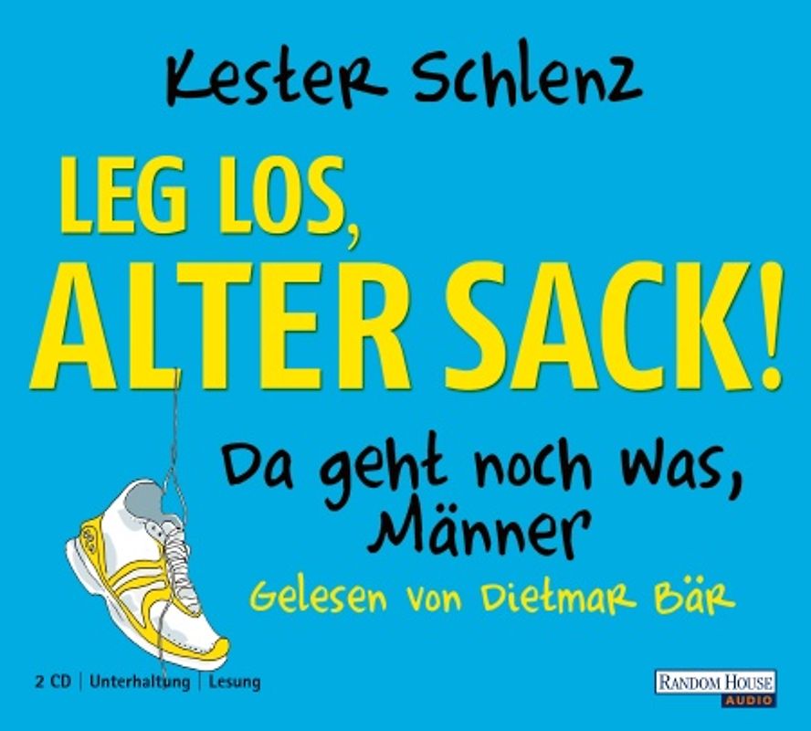 Leg' los, alter Sack!