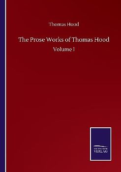 The Prose Works of Thomas Hood