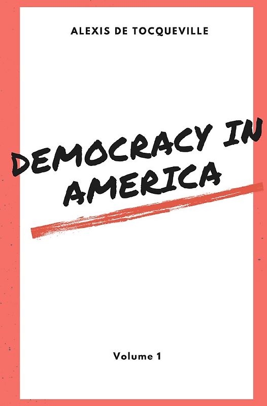Democracy in America — Volume 1