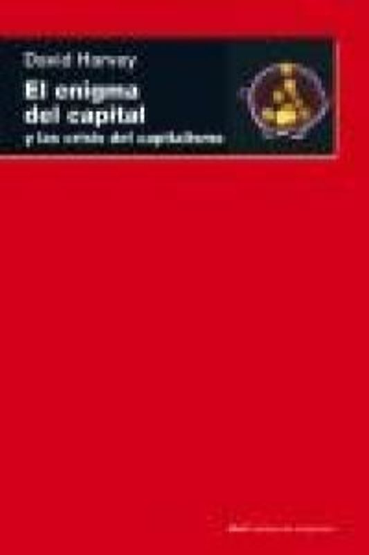 El enigma del capital : y la crisis del capitalismo