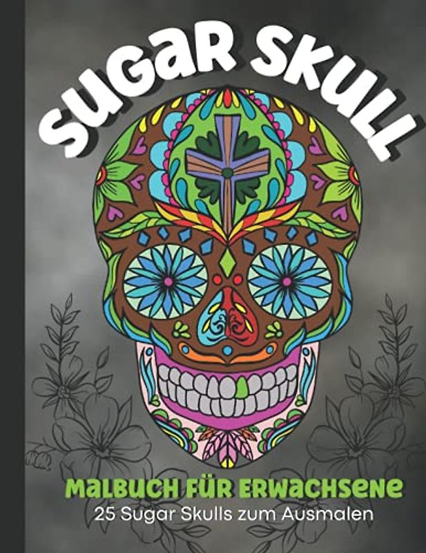 Sugar Skull: Malbuch für Erwachsene - 21.59cm x 27.94cm