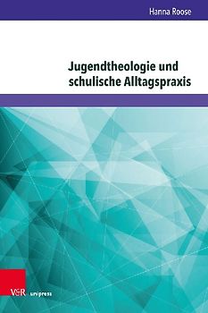 Jugendtheologie und schulische Alltagspraxis