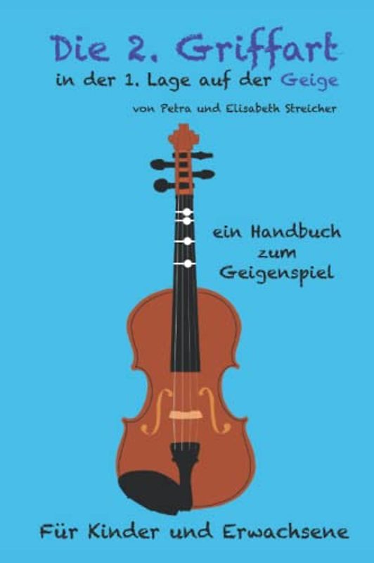 Die 2. Griffart in der 1. Lage auf der Geige: ein Handbuch zum Geigenspiel