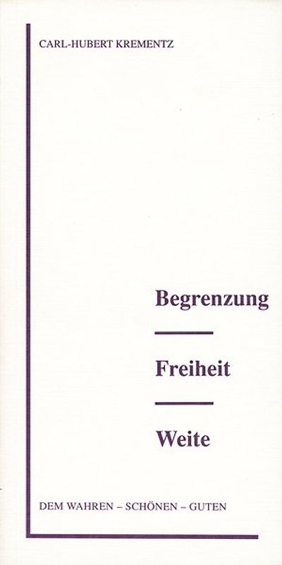 Begrenzung - Freiheit - Weite
