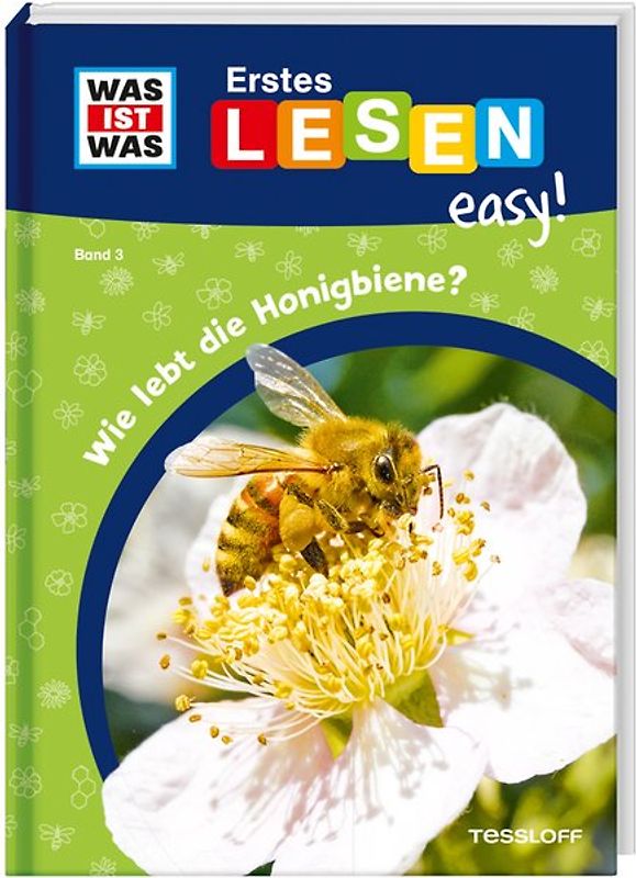WAS IST WAS Erstes Lesen easy! Band 3. Wie lebt die Honigbiene?