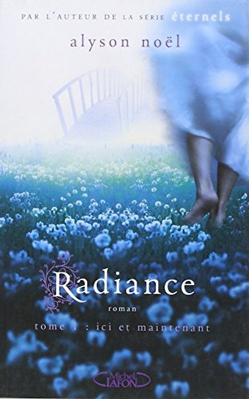 Radiance, Tome 1 : Ici et maintenant