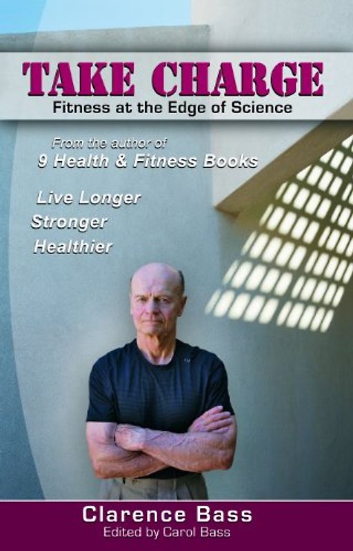Take Charge: Fitness at the Edge of Science - Bass, Clarence