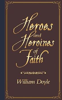 Heroes   and  Heroines of   Faith