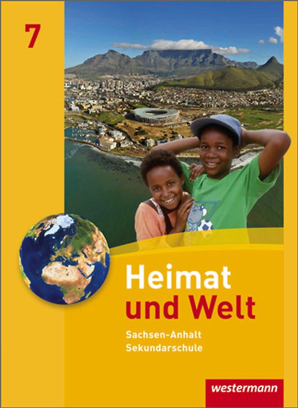 Heimat und Welt - Ausgabe 2010 für die Sekundarschulen in Sachsen-Anhalt