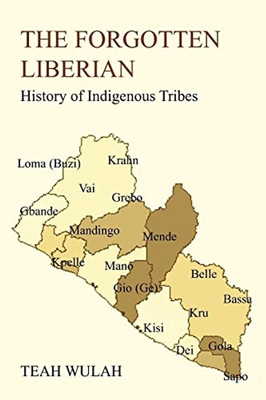 THE FORGOTTEN LIBERIAN: History of Indigenous Tribes