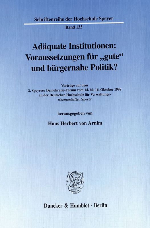 Adäquate Institutionen: Voraussetzungen für "gute" und bürgernahe Politik?