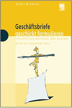 Geschäftsbriefe geschickt formulieren