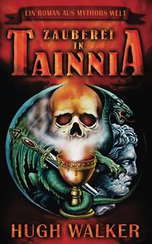 Zauberei in Tainnia: ein Roman aus MYTHORs Welt