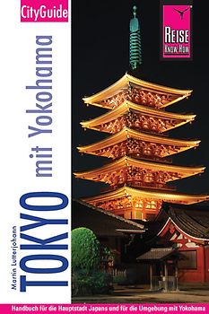 Reise Know-How CityGuide Tokyo mit Yokohama. Reiseführer für individuelles Entdecken