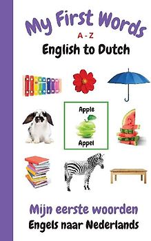 My First Words A - Z English to Dutch
