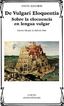 De vulgari eloquentia : sobre la elocuencia en lengua vulgar