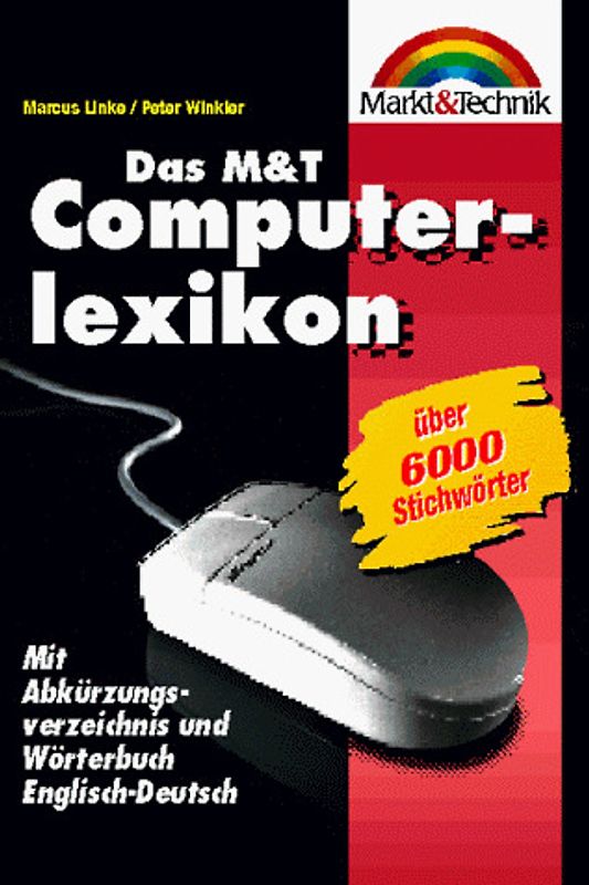 Das grosse M&T-Computerlexikon. Mit Abkürzungsverzeichnis und Wörterbuch englisch-deutsch