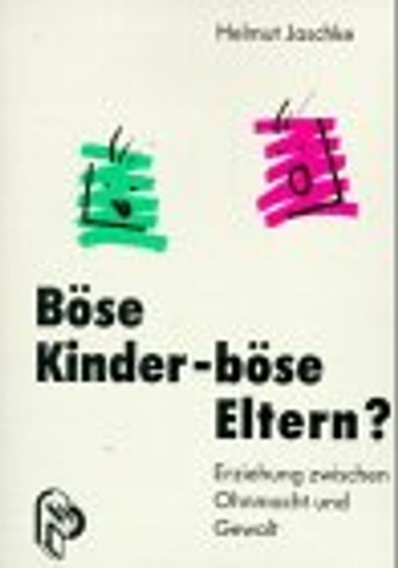 Böse Kinder - böse Eltern?