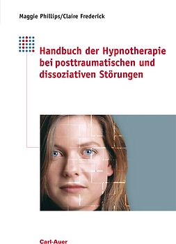 Handbuch der Hypnotherapie bei posttraumatischen und dissoziativen Störungen