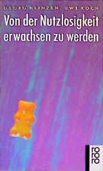 Von der Nutzlosigkeit, erwachsen zu werden