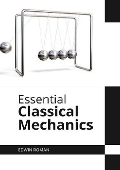 Essential Classical Mechanics