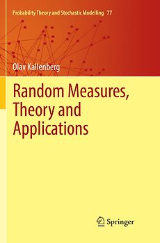 Random Measures, Theory and Applications