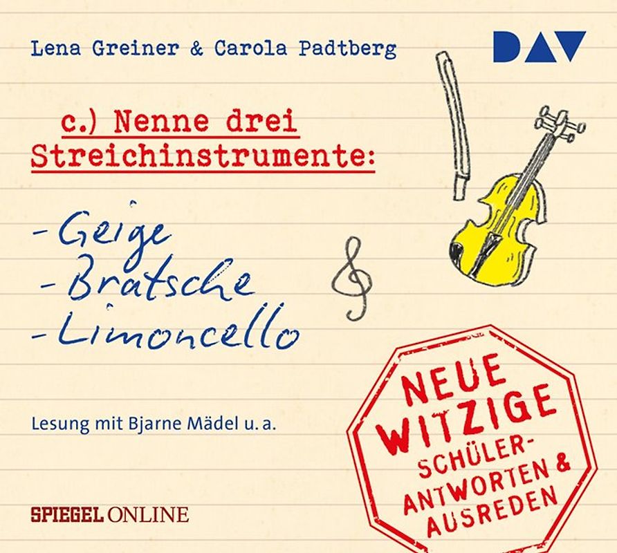 »Nenne drei Streichinstrumente: Geige, Bratsche, Limoncello«. Neue witzige Schülerantworten & Lehrersprüche