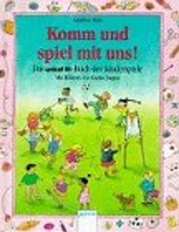 Komm und spiel mit uns!. Das UNICEF-Buch der Kinderspiele