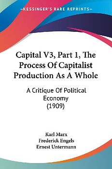 Capital V3, Part 1, The Process Of Capitalist Production As A Whole
